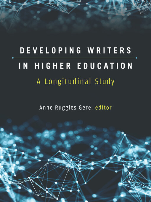 Title details for Developing Writers in Higher Education by Anne Ruggles Gere - Available